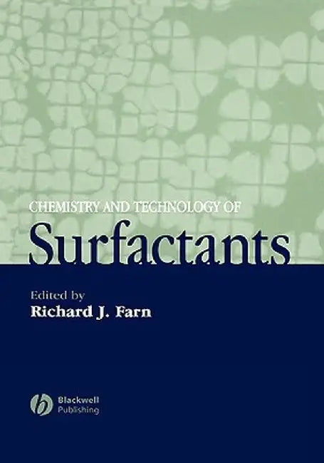 Chemistry and Technology of Surfactants by Richard J. Farn