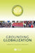 Grounding Globalization: Labour in the Age of Insecurity by Edward Webster
