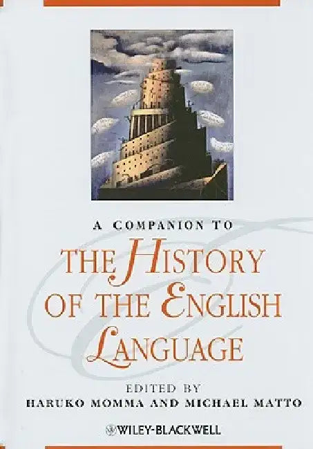 A Companion to the History of the English Language by Haruko Momma