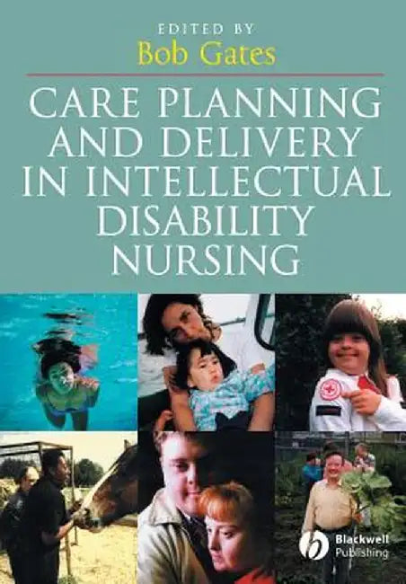Care Planning and Delivery in Intellectual Disability Nursing by Bob Gates
