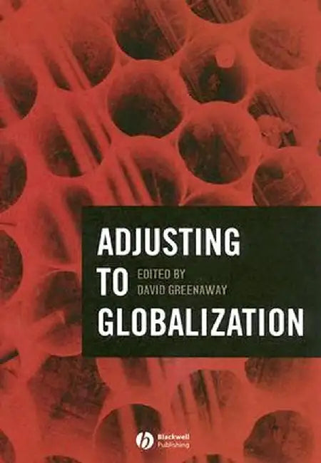 Adjusting to Globalization by David Greenaway