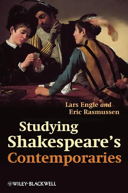 Studying Shakespeare'S Contemporaries by Lars Engle, Eric Rasmussen