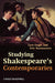 Studying Shakespeare'S Contemporaries by Lars Engle, Eric Rasmussen