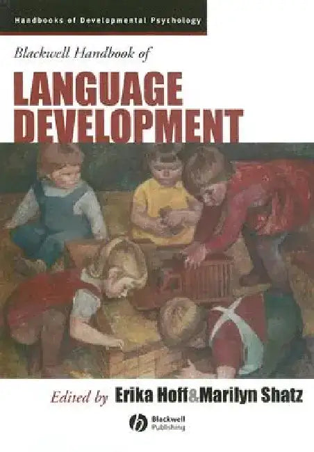 Blackwell Handbook of Language Development by Erika Hoff
