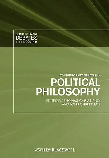 Contemporary Debates in Political Philosophy by Thomas Christiano