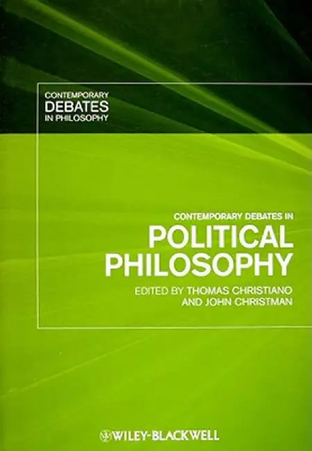 Contemporary Debates in Political Philosophy by Thomas Christiano
