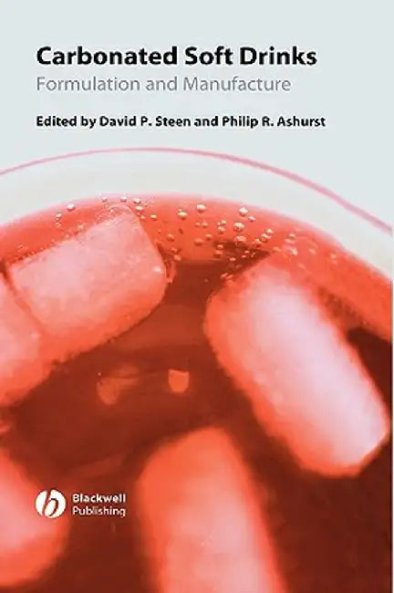 Carbonated Soft Drinks: Formulation and Manufacture by David Steen