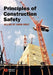 Principles of Construction Safety by Allan St John Holt