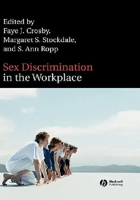 Sex Discrimination in the Workplace: Multidisciplinary Perspectives by Faye J. Crosby