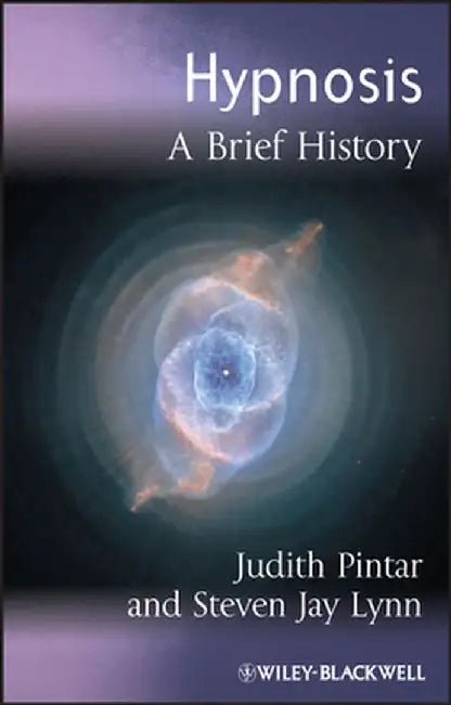 Hypnosis: A Brief History by Judith Pintar