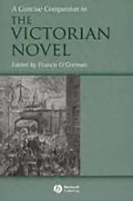 A Concise Companion To The Victorian Novel by Francis O'Gorman