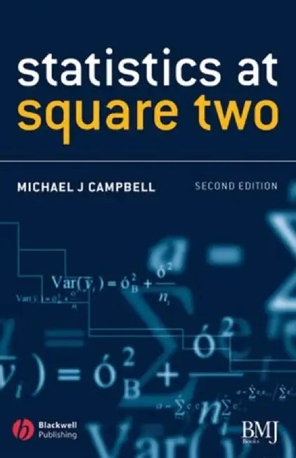 Statistics at Square Two: Understanding Modern Statistical Applications in Medicine by Campbell, Michael J.
