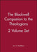 The Blackwell Companion to the Theologians, 2 Volume Set by Ian S. Markham