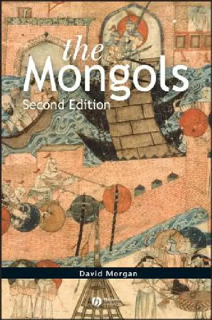 The Mongols by David Morgan