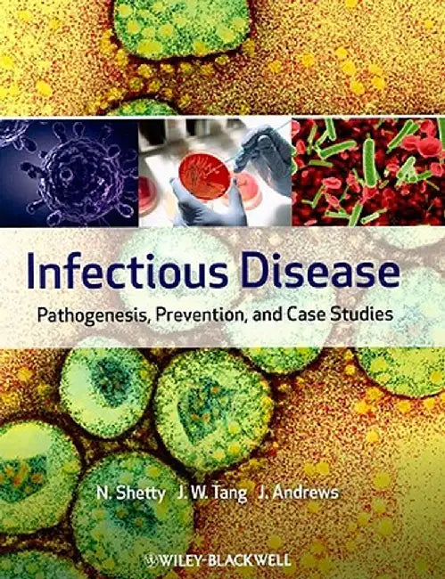 Infectious Disease: Pathogenesis, Prevention, and Case Studies by Nandini Shetty