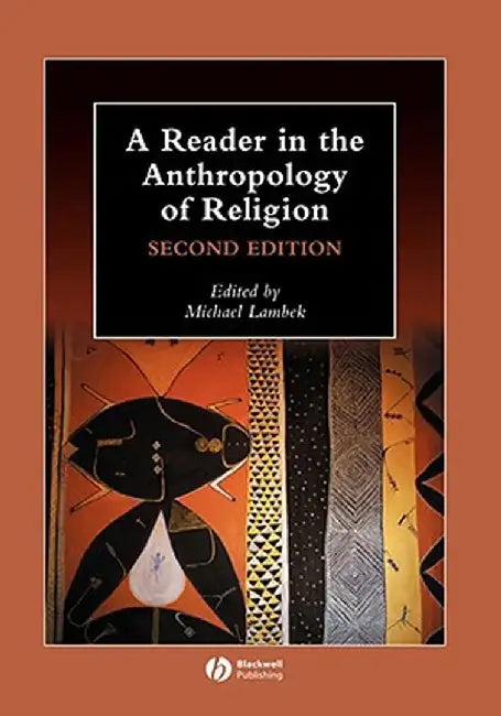 A Reader in the Anthropology of Religion by Michael Lambek