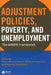 Adjustment Policies, Poverty, and Unemployment: The Immpa Framework by Pierre-Richard Agenor