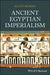 Ancient Egyptian Imperialism by Ellen Morris