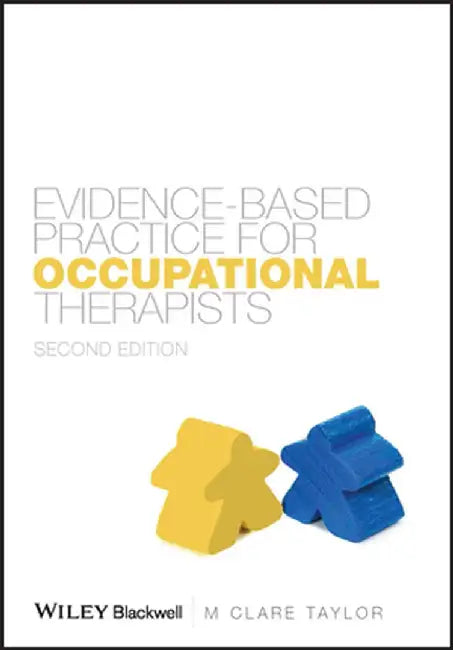 Evidence-Based Practice for Occupational Therapists by M. Clare Taylor