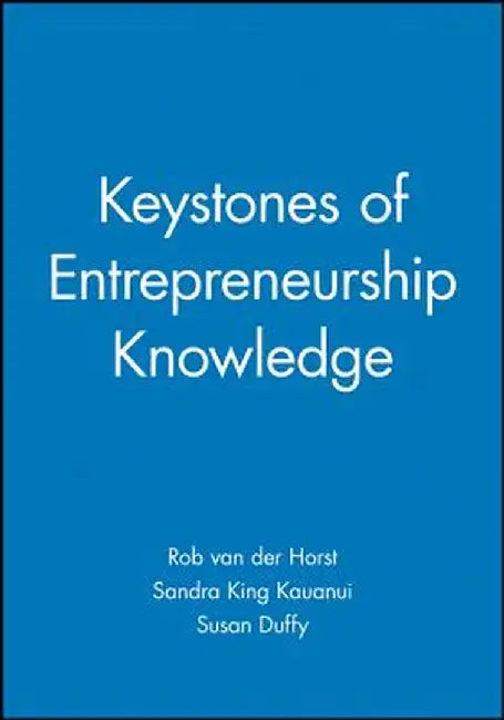 Keystones of Entrepreneurship Knowledge by Rob Van Der Horst