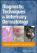 Diagnostic Techniques in Veterinary Dermatology by Ariane Neuber