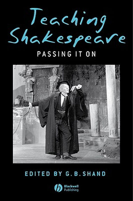 Teaching Shakespeare by G.B. Shand