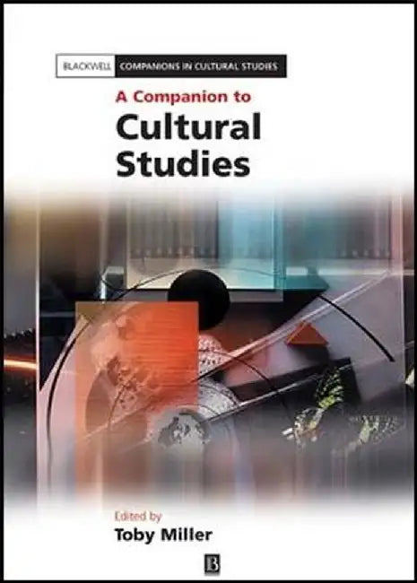 A Companion to Cultural Studies by Toby Miller