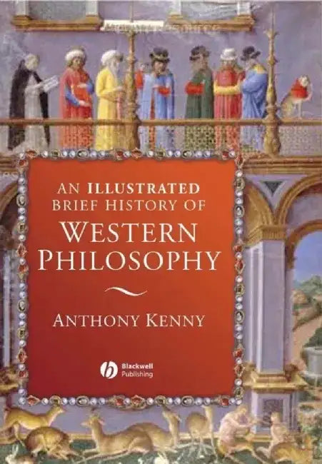 An Illustrated Brief History of Western Philosophy, 2nd Edition by Anthony Kenny