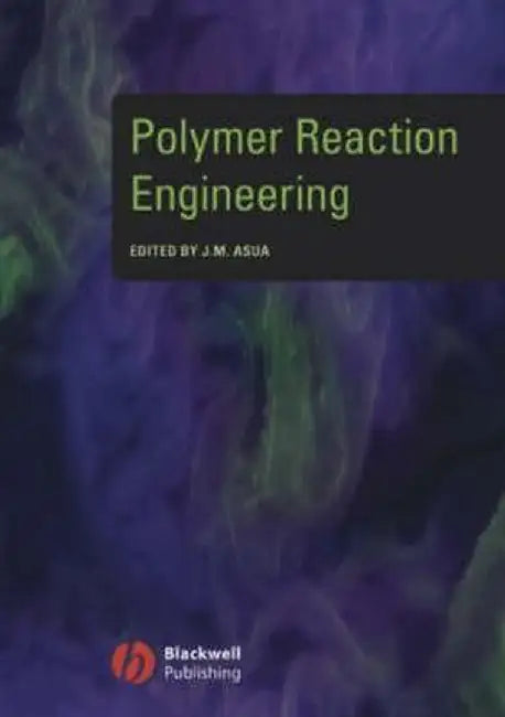 Polymer Reaction Engineering by Jose Asua
