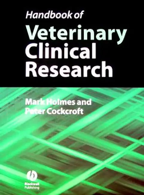 Handbook of Veterinary Clinical Research by Mark Holmes