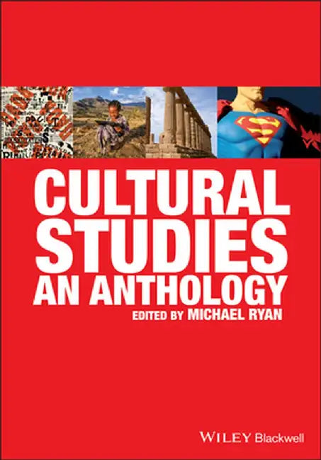 Cultural Studies: An Anthology by Michael Ryan