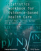 Statistics Workbook for Evidence-Based Health Care by Jennifer Peat