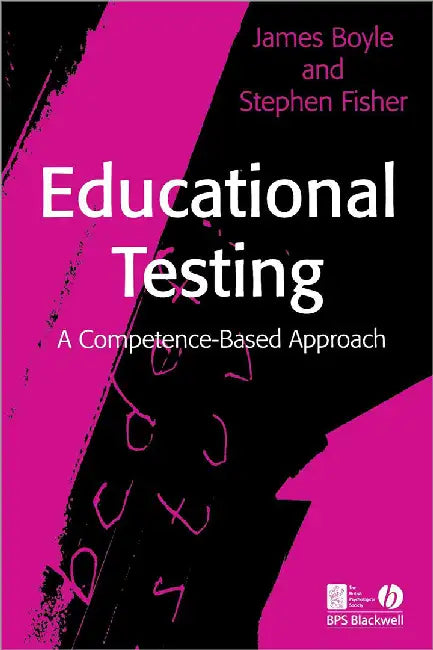 Educational Testing: A Competence Based Approach by Jim Boyle