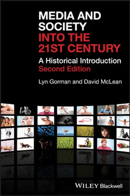 Media and Society Into the 21st Century: A Historical Introduction by Lyn Gorman