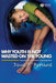 Why Youth Is Not Wasted on the Young: Immaturity in Human Development by David F. Bjorklund