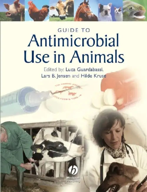 Guide to Antimicrobial Use in Animals by Luca Guardabassi