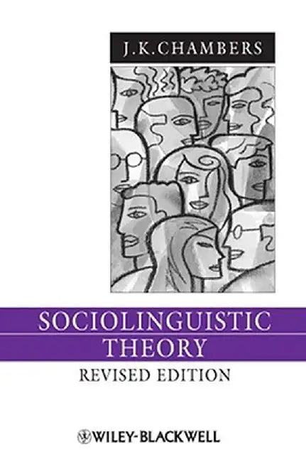 Sociolinguistic Theory by J. K. Chambers