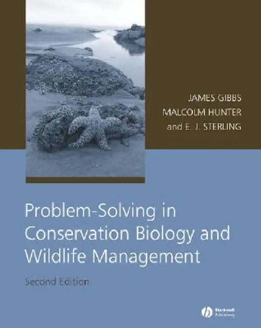 Problem-Solving in Conservation Biology and Wildlife Management by James P. Gibbs