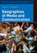 Geographies Of Media And Communication by Paul C. Adams