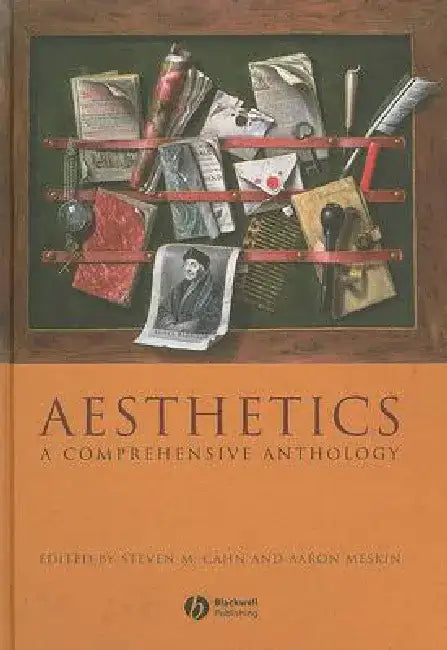 Aesthetics: A Comprehensive Anthology by Steven M. Cahn