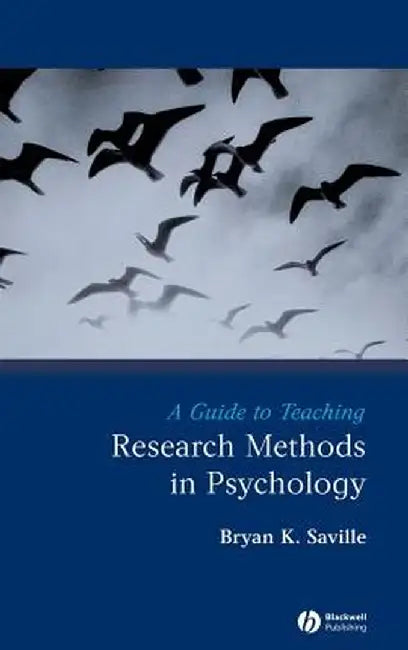 A Guide to Teaching Research Methods in Psychology by Bryan Saville