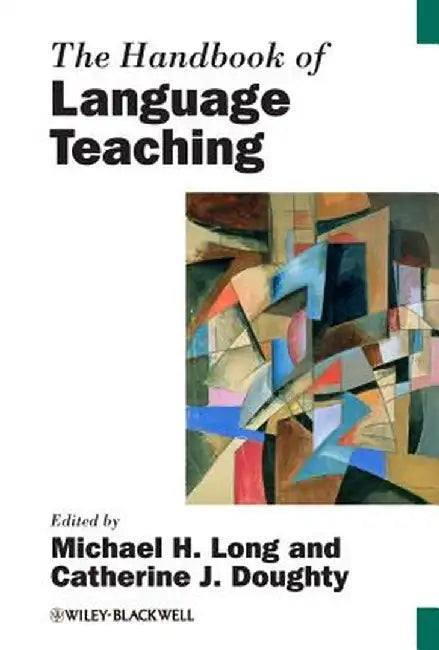 The Handbook of Language Teaching by Michael H. Long