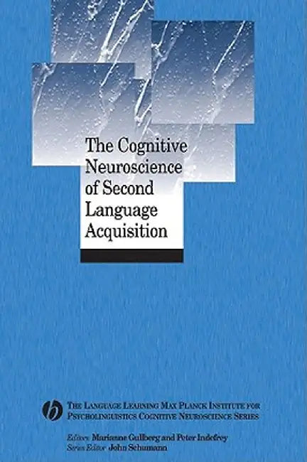 The Cognitive Neuroscience of Second Language Acquisition by Marianne Gullberg