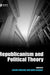 Republicanism and Political Theory by Cecile Laborde