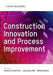 Construction Innovation and Process Improvement by Akintola Akintoye