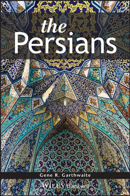 The Persians by Gene R. Garthwaite