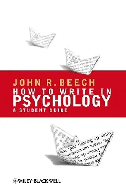 How to Write in Psychology: A Student Guide by John R. Beech