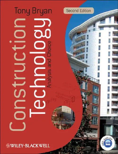 Construction Technology: Analysis and Choice [With Web Access] by Tony Bryan