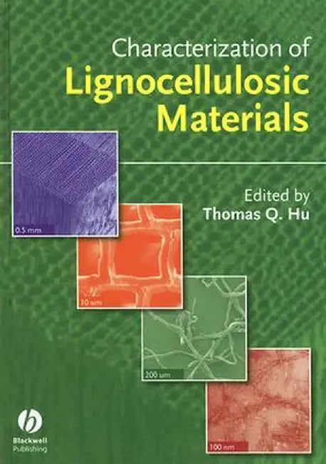Characterization of Lignocellulosic Materials by Thomas Q. Hu