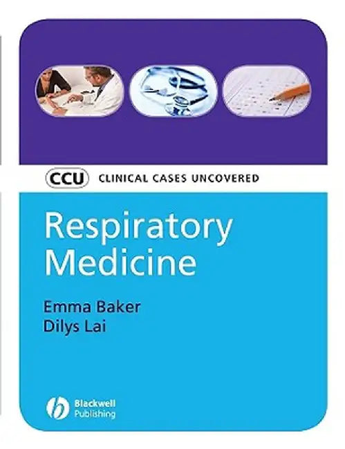 Respiratory Medicine: Clinical Cases Uncovered by Emma Baker